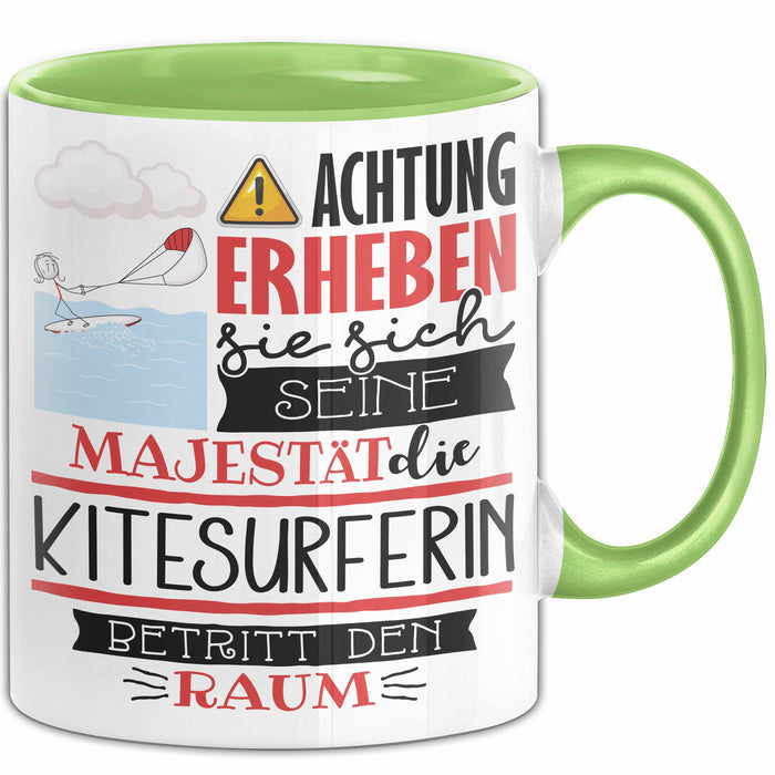 Kitesurferin Tasse Geschenk Lustiger Spruch Bitte Erheben Sie Sich Seine Majestät Die Kitesurferin Betritt Den Raum Grün Trendation