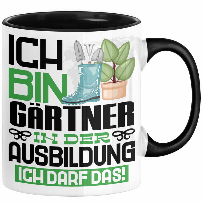 Gärtner Ausbildung Tasse Geschenk Ich Bin Gärtner In Der Ausbildung Ich Darf Das Geschenkidee Spruch Schwarz Trendation