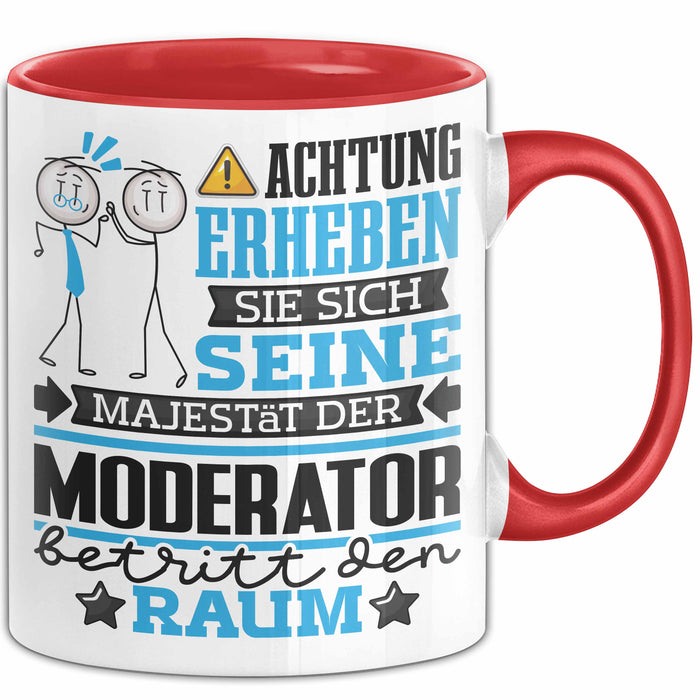 Moderator Geschenk Tasse Lustiger Spruch Erheben Sie Sich Der Moderator Betritt den Raum Rot Trendation