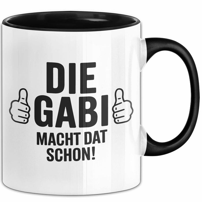 Gabi Tasse Geschenk Die Gabi Macht Dat Schon Geschenkidee Becher mit Name Schwarz Trendation