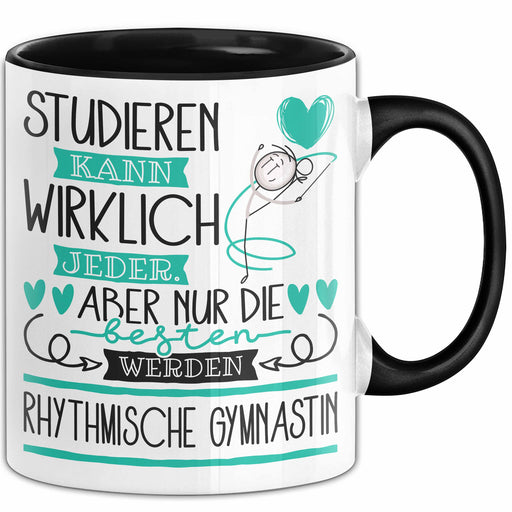 Rhythmische Gymnastin Tasse Lustiges Geschenk Studieren Kann Wirklich Jeder Nur Die Besten Werden Rhythmische Gymnastin Trendation