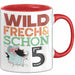 5. Geburtstag Geschenk Tasse Becher Wild Frech Und Schon 5 Rot Trendation