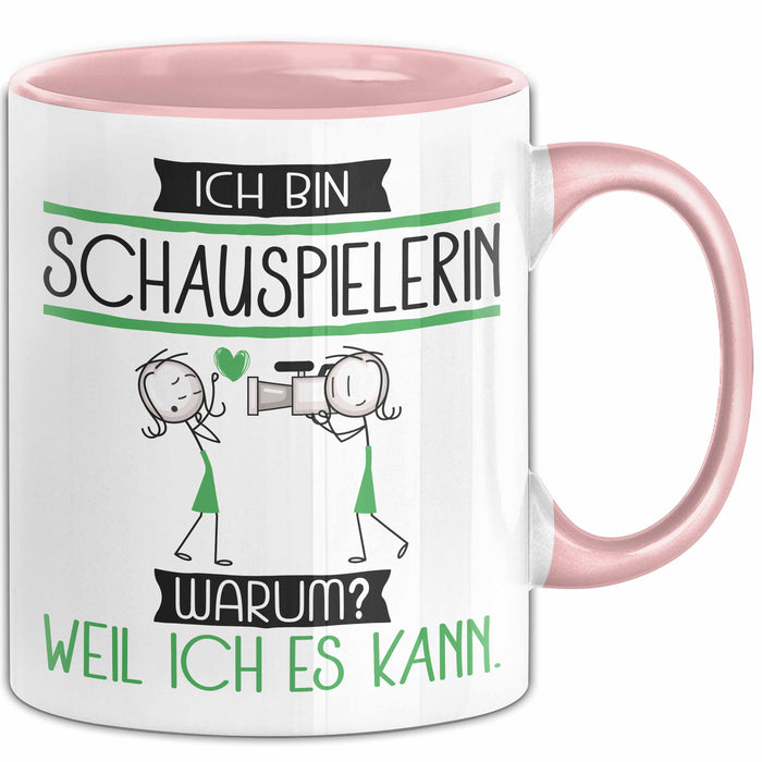 Schauspielerin Tasse Geschenk Ich Bin Schauspielerin Warum Weil Ich Es Kann Geschenkidee Geburtstag Rosa Trendation