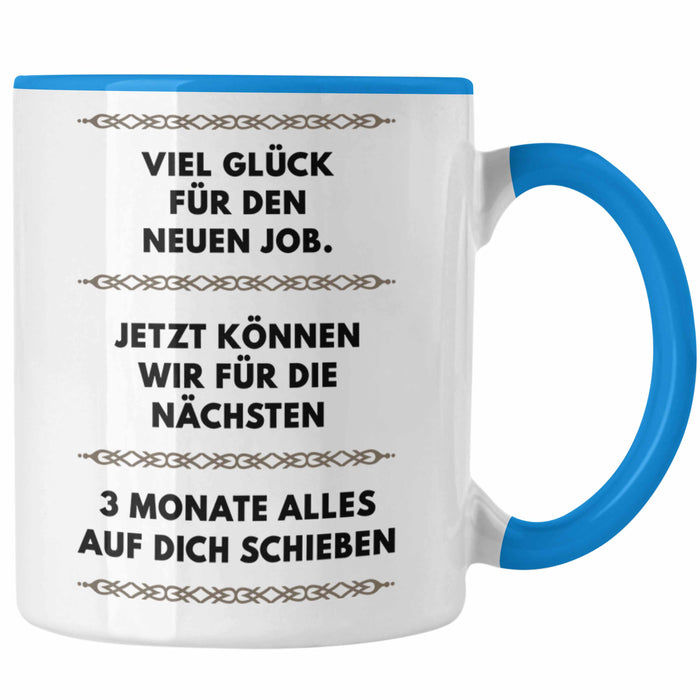 Trendation - Jobwechsel Tasse Geschenk Kollegin Kollege Lustig Abschiedsgeschenk Sprüche - Viel Glück Für den Neuen Job Blau Trendation