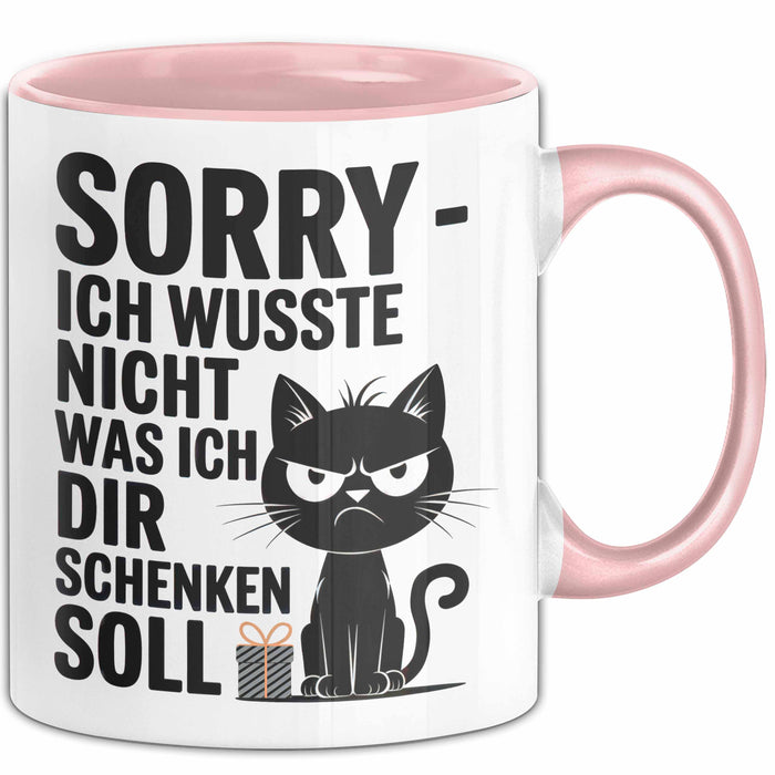 Sarkastische Katze Tasse Geschenk Lustige Geschenkidee Spruch Sorry Ich Wusste Nicht Was Ich Dir Schenken Soll Rosa Trendation