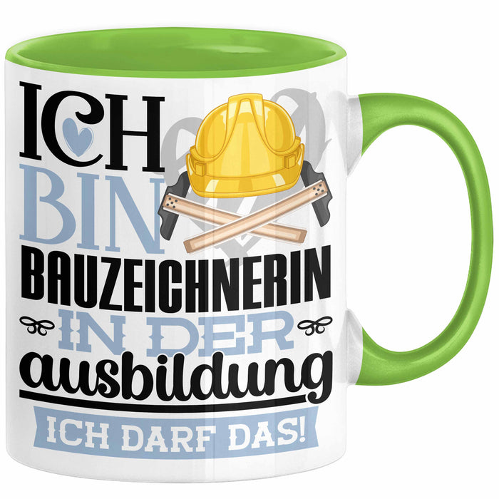 Bauzeichnerin Ausbildung Start Geschenk Tasse Ich Bin Bauzeichnerin In Der Ausbildung Ich Darf Das Kaffee-Becher Geschenkidee Grün Trendation
