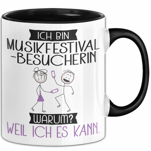 Musikfestival-Besucherin Tasse Geschenk Ich Bin Musikfestival-Besucherin Warum Weil Ich Es Kann Geschenkidee Geburtstag Trendation