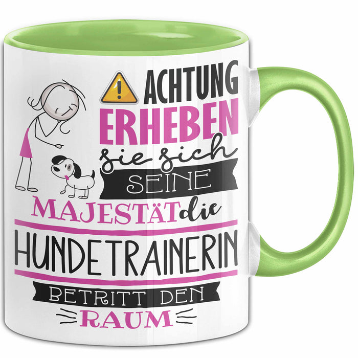 Hundetrainerin Tasse Geschenk Lustiger Spruch Bitte Erheben Sie Sich Seine Majestät Die Hundetrainerin Betritt Den Raum Grün Trendation