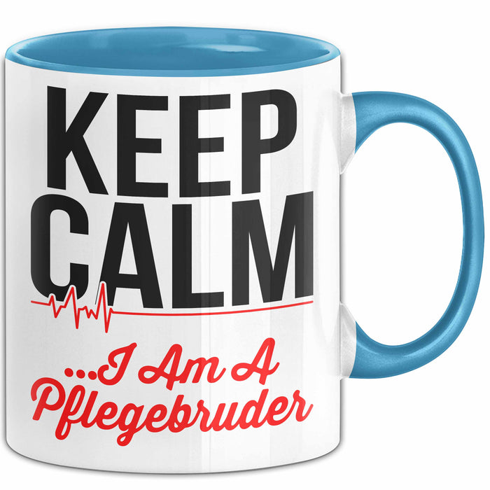 Krankenschwester Pflege Betreuung Tasse Geschenk Lustige Geschenkidee Spruch Keep Calm I Am A Pflegebruder Blau Trendation