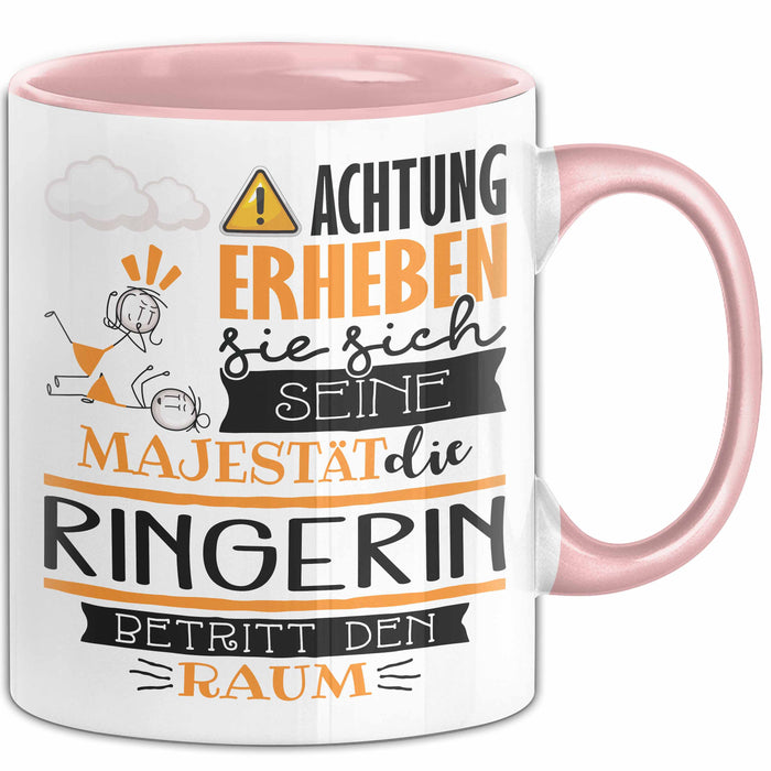 Ringerin Tasse Geschenk Lustiger Spruch Bitte Erheben Sie Sich Seine Majestät Die Ringerin Betritt Den Raum Rosa Trendation