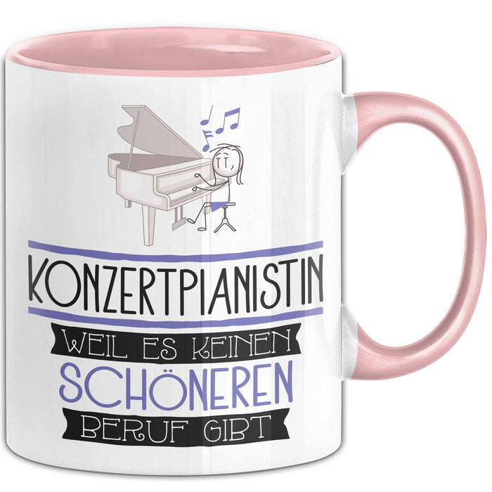 Konzertpianistin Weil Es Keinen Schöneren Beruf Gibt Tasse Geschenk für Eine Konzertpianistin Lustig Rosa Trendation