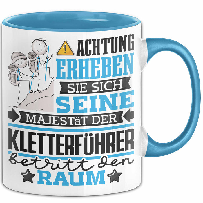 Kletterführer Geschenk Tasse Lustiger Spruch Erheben Sie Sich Der Kletterführer Betritt den Raum Blau Trendation