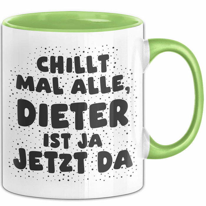 Dieter Tasse Chillt Mal Alle, Dieter Ist Ja Jetzt Da Geschenk