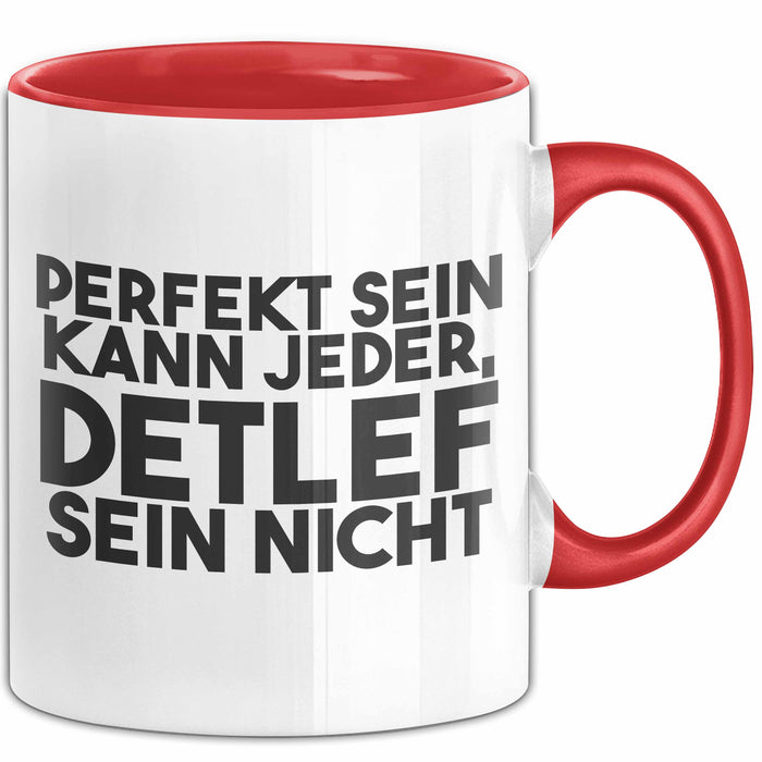 Detlef Tasse Perfekt Sein Kann Jeder, Detlef Sein Nicht Geschenk