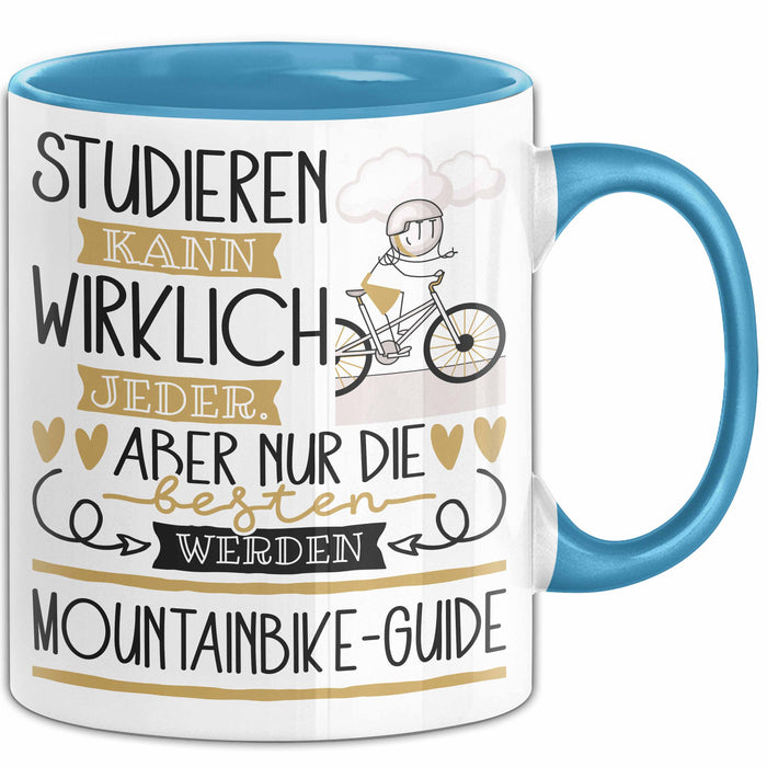 Mountainbike-Guide Tasse Lustiges Geschenk Studieren Kann Wirklich Jeder Nur Die Besten Werden Mountainbike-Guide Blau Trendation
