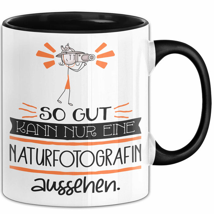 Naturfotografin Geschenk Tasse So Gut Kann Nur Eine Naturfotografin Aussehen Geschenkidee Geburtstag Weihnachten Lustig Schwarz Trendation
