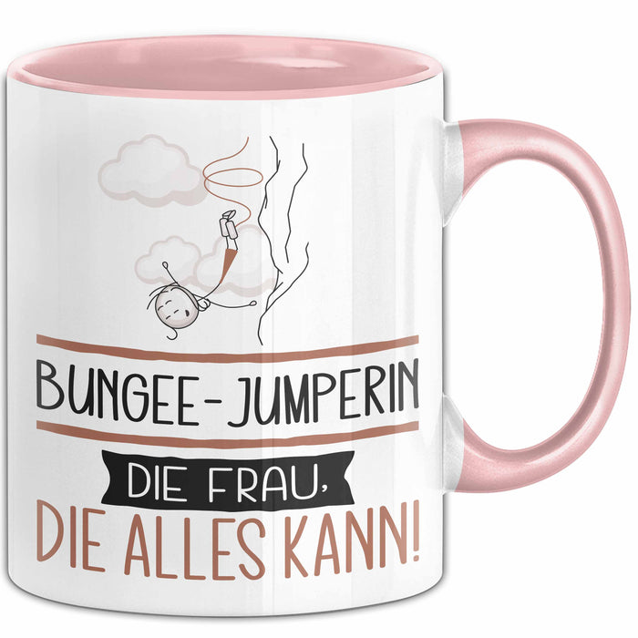 Bungee-Jumperin Geschenk Tasse Becher Die Frau Die Allen Kann Geschenkidee für eine Bungee-Jumperin Lustig Rosa Trendation