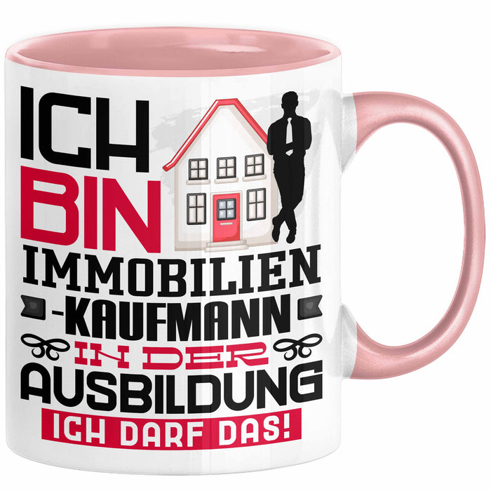 Immobilienkaufmann Ausbildung Tasse Geschenk Ich Bin Immobilienkaufmann In Der Ausbildung Ich Darf Das Geschenkidee Spruch Rosa Trendation