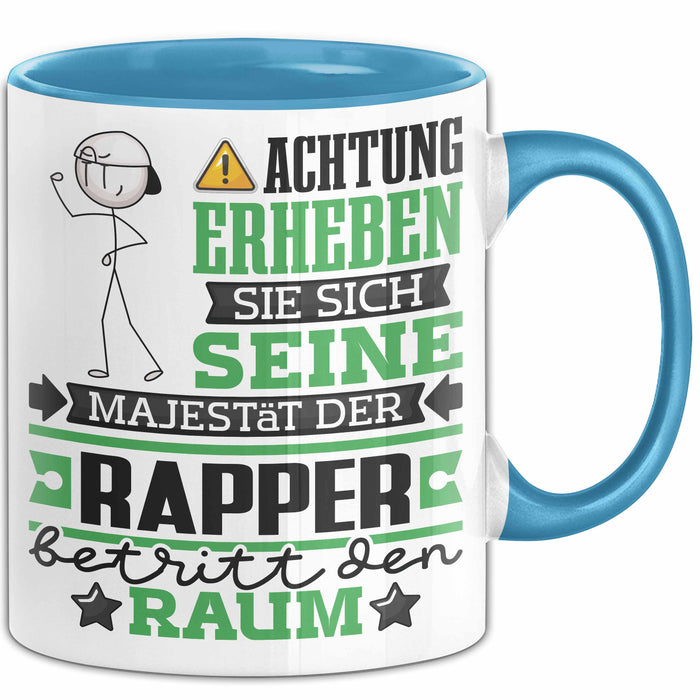 Rapper Geschenk Tasse Lustiger Spruch Erheben Sie Sich Der Rapper Betritt den Raum Blau Trendation
