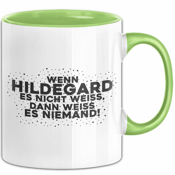 Hildegard Tasse Wenn Hildegard Es Nicht Weiss, Dann Weiss Es Niemand!