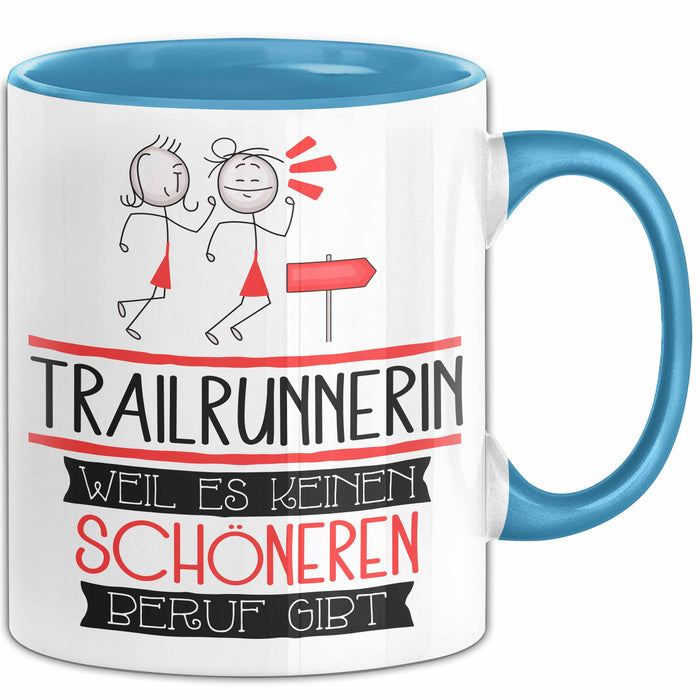 Trailrunnerin Weil Es Keinen Schöneren Beruf Gibt Tasse Geschenk für Eine Trailrunnerin Lustig Blau Trendation