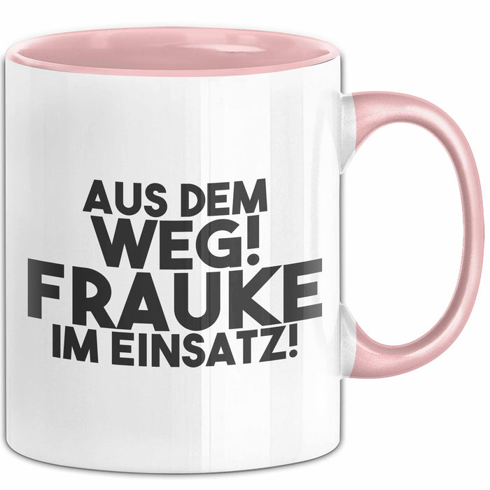 Frauke Tasse Aus Dem Weg! Frauke Im Einsatz! Geschenk