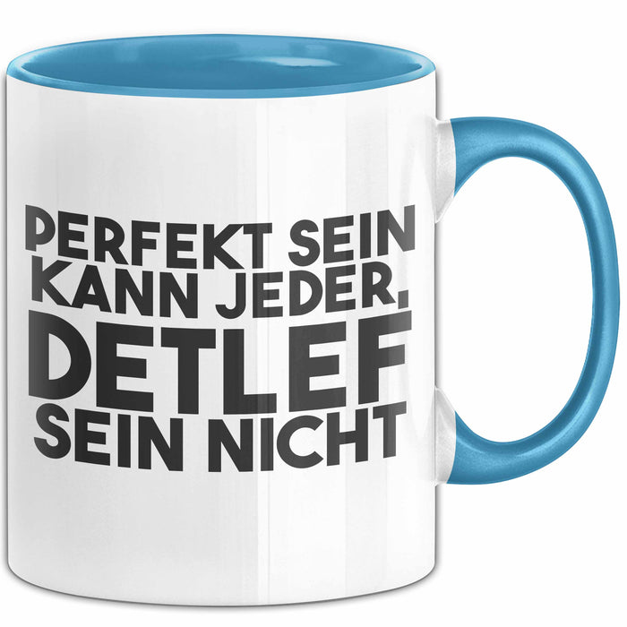 Detlef Tasse Perfekt Sein Kann Jeder, Detlef Sein Nicht Geschenk