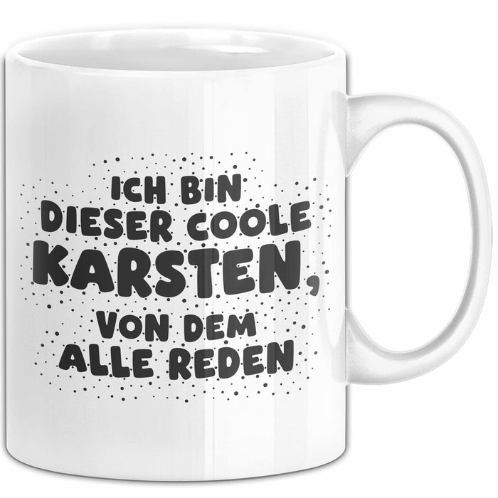 Karsten Tasse Ich Bin Dieser Coole Karsten, Von Dem Alle Reden Geschenk