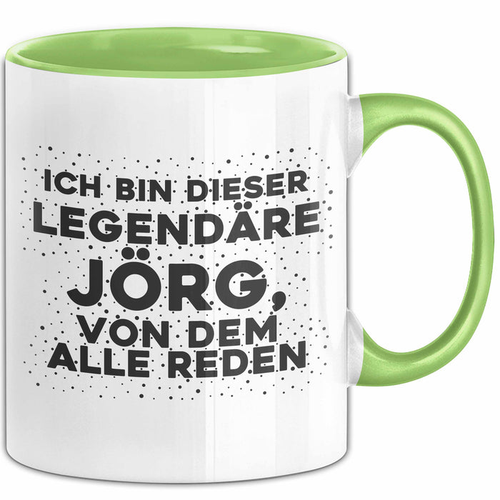 Joerg Tasse Ich Bin Dieser Legendaere Joerg, Von Dem Alle Reden Geschenk