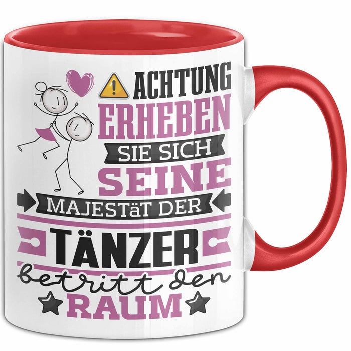 Tänzer Geschenk Tasse Lustiger Spruch Erheben Sie Sich Der Tänzer Betritt den Raum Rot Trendation