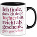 Tochter Tasse Geschenk Lustige Geschenkidee Spruch Ich Finde Dass Ich Deine Tochter Bin Reicht Als Geschenk Gern Geschehen Trendation