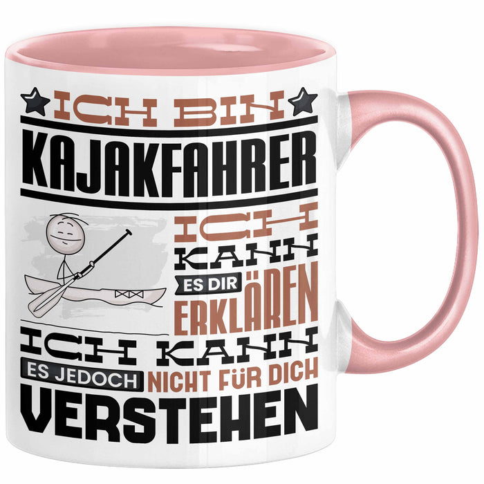 Kajakfahrer Geschenk Tasse Lustige Geschenkdiee für einen Kajakfahrer Geburtstag Ich Bin Kajakfahrer Ich Kann Es Dir Erklären Aber Nicht Für Dich Verstehen Rosa Trendation