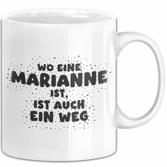 Marianne Tasse Wo Eine Marianne Ist, Ist Auch Ein Weg Geschenk