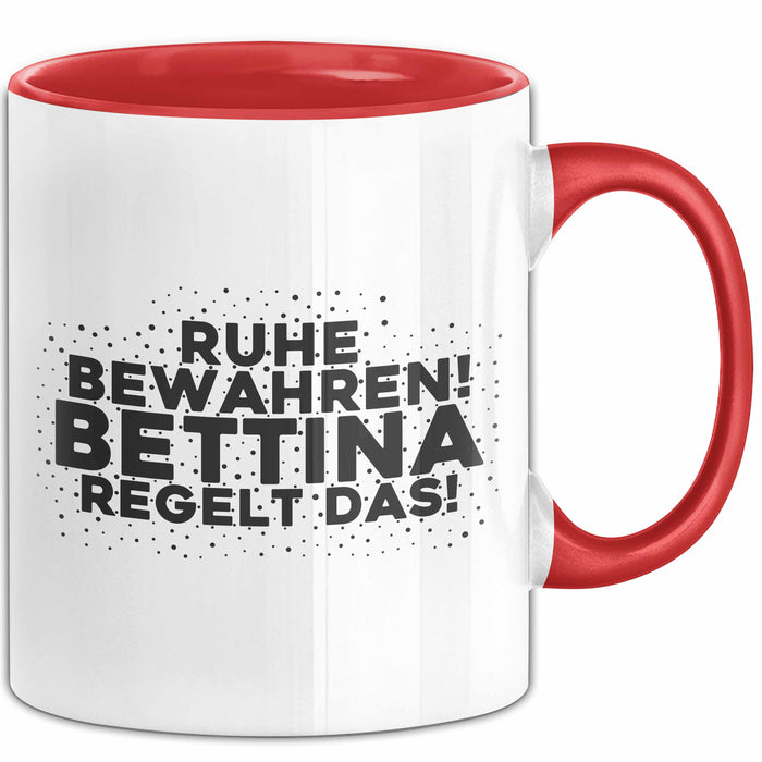 Bettina Tasse Ruhe Bewahren! Bettina Regelt Das! Geschenk