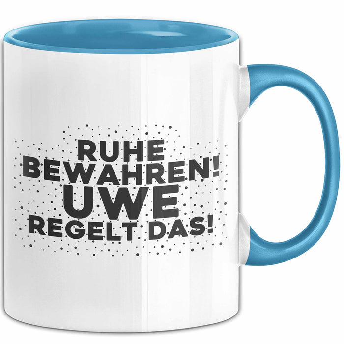 Uwe Tasse Ruhe Bewahren! Uwe Regelt Das! Geschenk