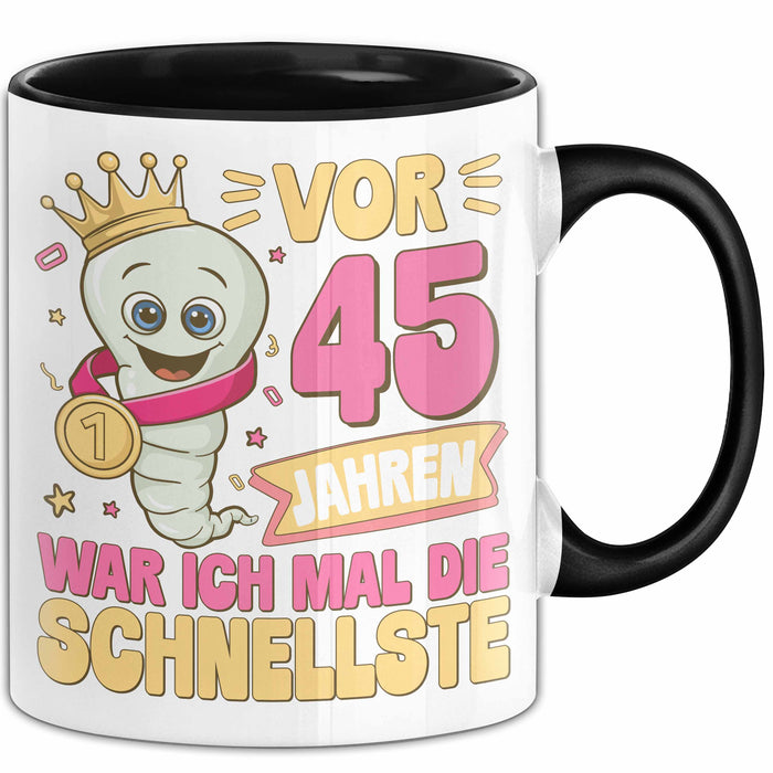 45. Geburtstag Tasse Geschenk Vor 45 Jahren War Ich Mal Die Schnellste Geschenkidee Frauen Mutter Oma Trendation