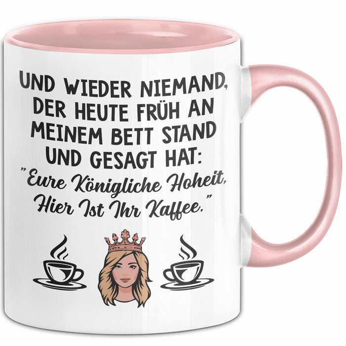 Kaffeeliebhaber Tasse Geschenk Lustige Geschenkidee Spruch Und Wieder Niemand Der Huete Fruh An Meinem Bett Stand Rosa Trendation
