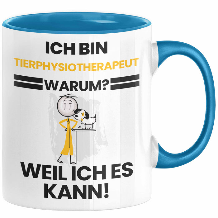 Tierphysiotherapeut Geschenk Tasse Lustiger Spruch Ich Bin Tierphysiotherapeut Warum Weil Ich Es Kann Geschenkidee Bester Tierphysiotherapeut Geburtstag Kaffee-Becher Blau Trendation