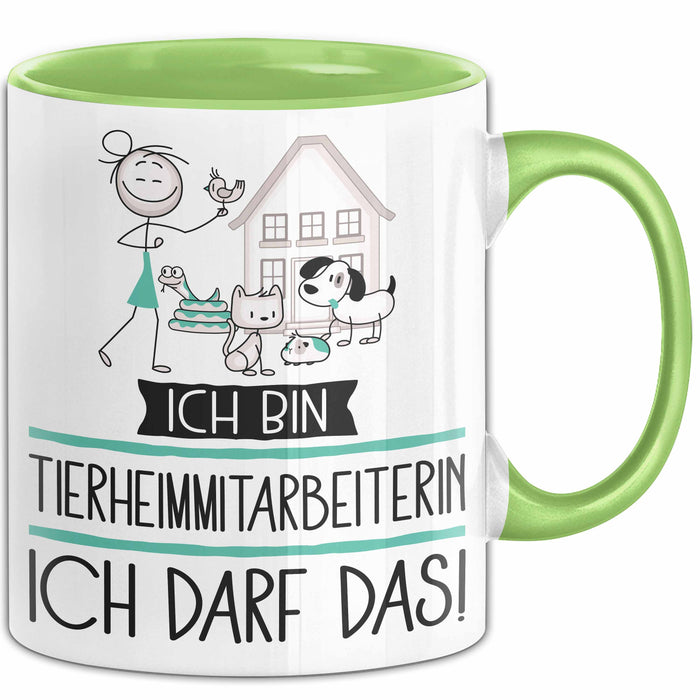 Geschenk für Tierheimmitarbeiterin Tasse Lustige Geschenkidee Geburtstag Ich Bin Tierheimmitarbeiterin Ich Darf Das Grün Trendation