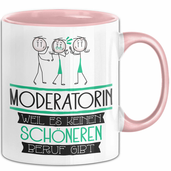 Moderatorin Weil Es Keinen Schöneren Beruf Gibt Tasse Geschenk für Eine Moderatorin Lustig Rosa Trendation