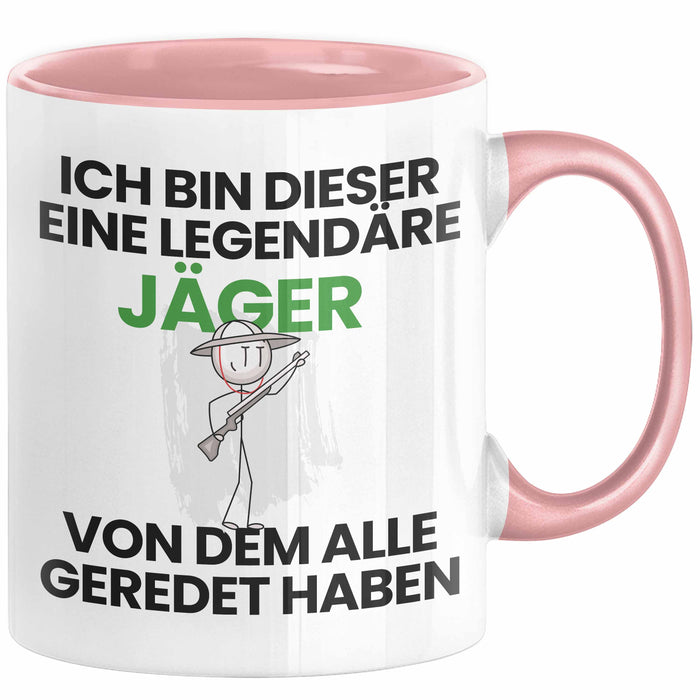 Jäger Geschenk Tasse Lustige Geschenkidee Geburtstag für Jäger Ich Bin Dieser Legendäre Jäger Von Dem Alle Geredet Haben Kaffee-Becher Rosa Trendation