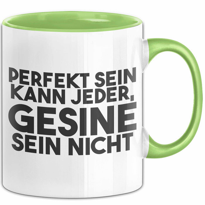 Gesine Tasse Perfekt Sein Kann Jeder, Gesine Sein Nicht Geschenk Grün Trendation