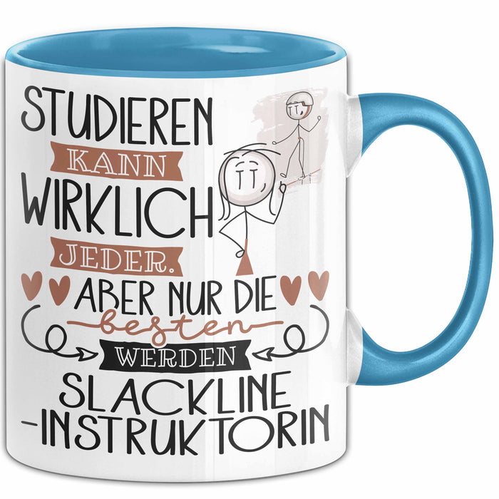 Slackline-Instruktorin Tasse Lustiges Geschenk Studieren Kann Wirklich Jeder Nur Die Besten Werden Slackline-Instruktorin Blau Trendation