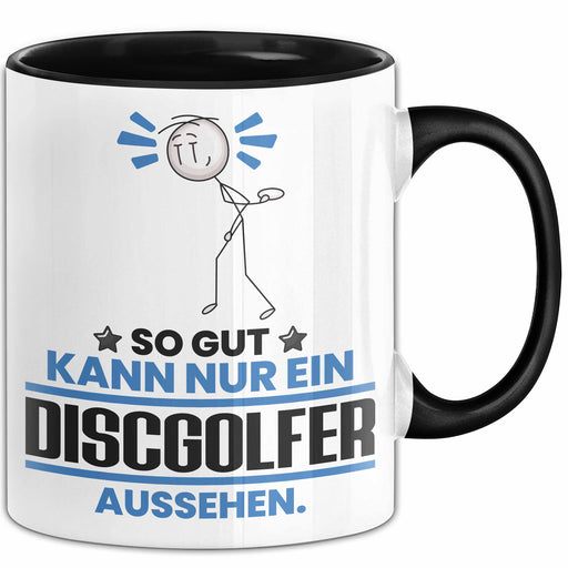 Discgolfer Geschenk Tasse So Gut Kann Nur Ein Discgolfer Aussehen Geschenkidee Kaffee-Becher Schwarz Trendation