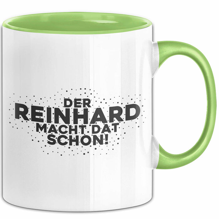 Reinhard Tasse Der Reinhard Macht Dat Schon Geschenk