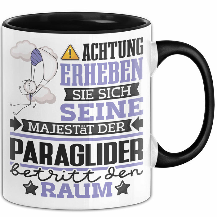 Paraglider Geschenk Tasse Lustiger Spruch Erheben Sie Sich Der Paraglider Betritt den Raum Schwarz Trendation