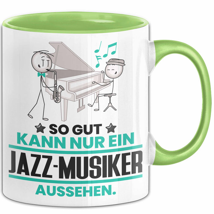 Jazz-Musiker Geschenk Tasse So Gut Kann Nur Ein Jazz-Musiker Aussehen Geschenkidee Kaffee-Becher Grün Trendation