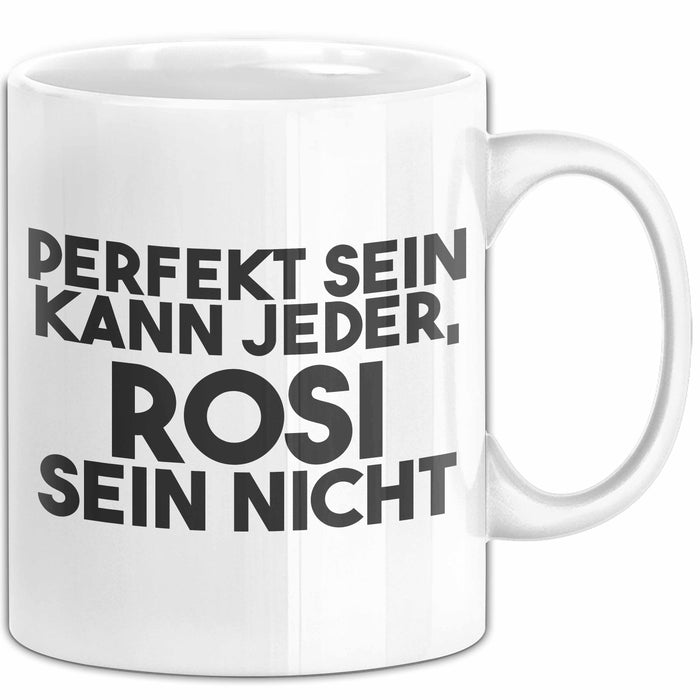 Rosi Tasse Perfekt Sein Kann Jeder, Rosi Sein Nicht Geschenk