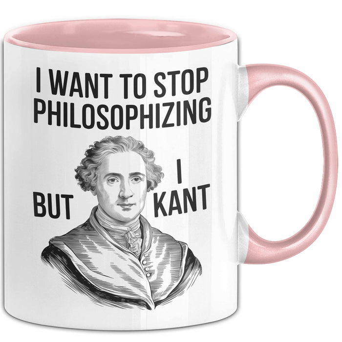 Philosophie Philosoph Tasse Geschenk Lustige Geschenkidee Spruch Ich Möchte Aufhören Zu Philosophieren Aber Ich Kant Nicht Rosa Trendation