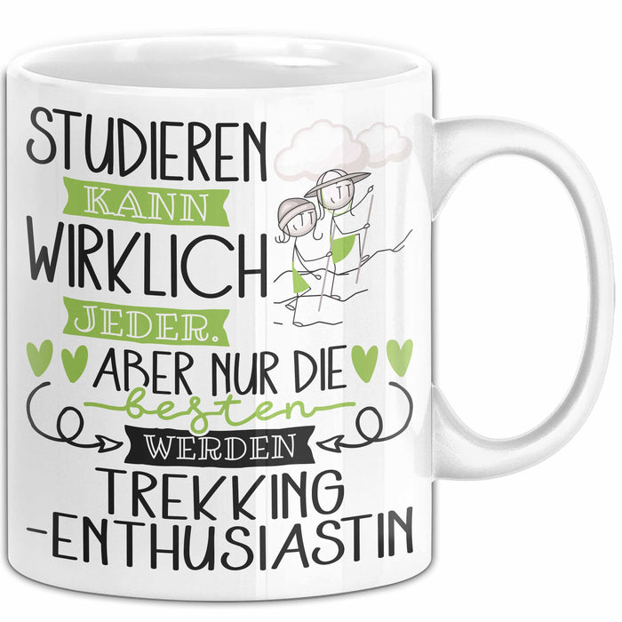 Trekking-Enthusiastin Tasse Lustiges Geschenk Studieren Kann Wirklich Jeder Nur Die Besten Werden Trekking-Enthusiastin Weiß Trendation